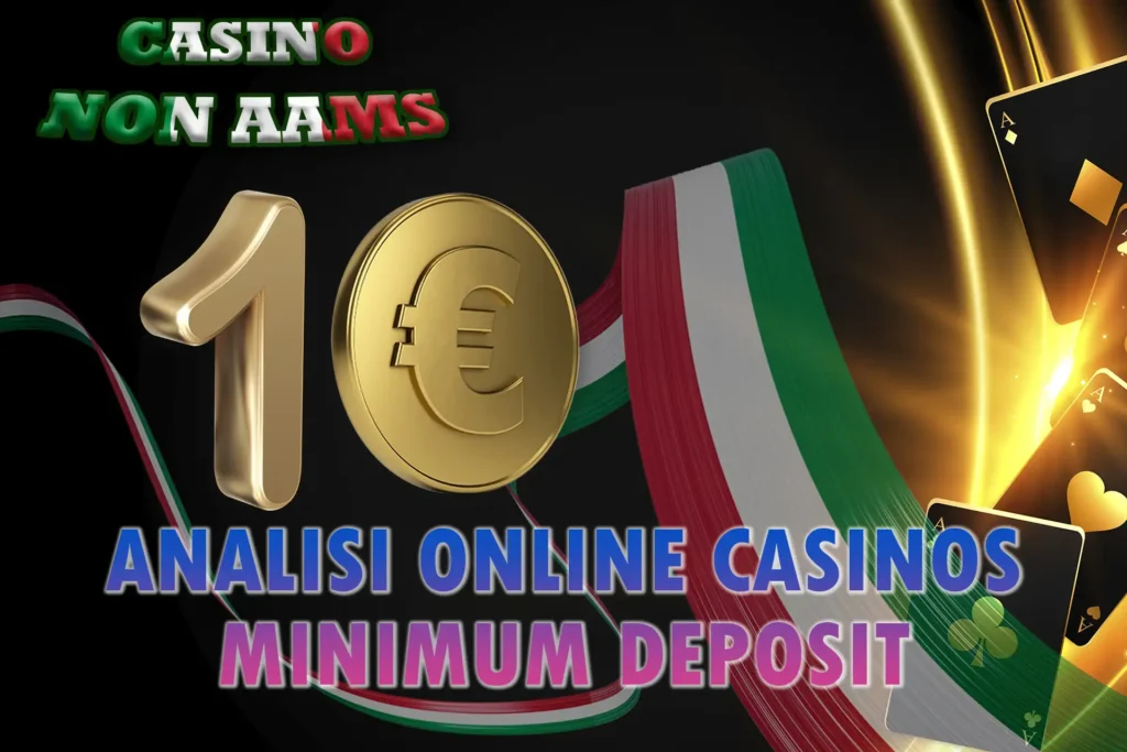 Scopri i casinò online in Italia con un deposito minimo di 1 euro